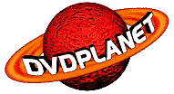 Click Here for DVDPlanet.com